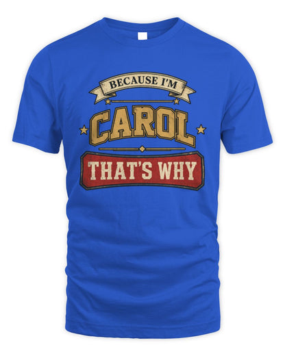Because I'm Name That's Why Americana T-Shirt CAROL M1-S88 / Unisex Standard T-Shirt / royal