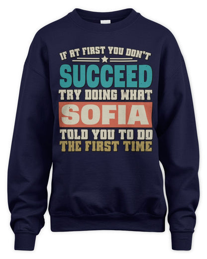 If at First You Don't Succeed Funny Vintage Shirt SOFIA M1-53 / Unisex Sweatshirt / navy