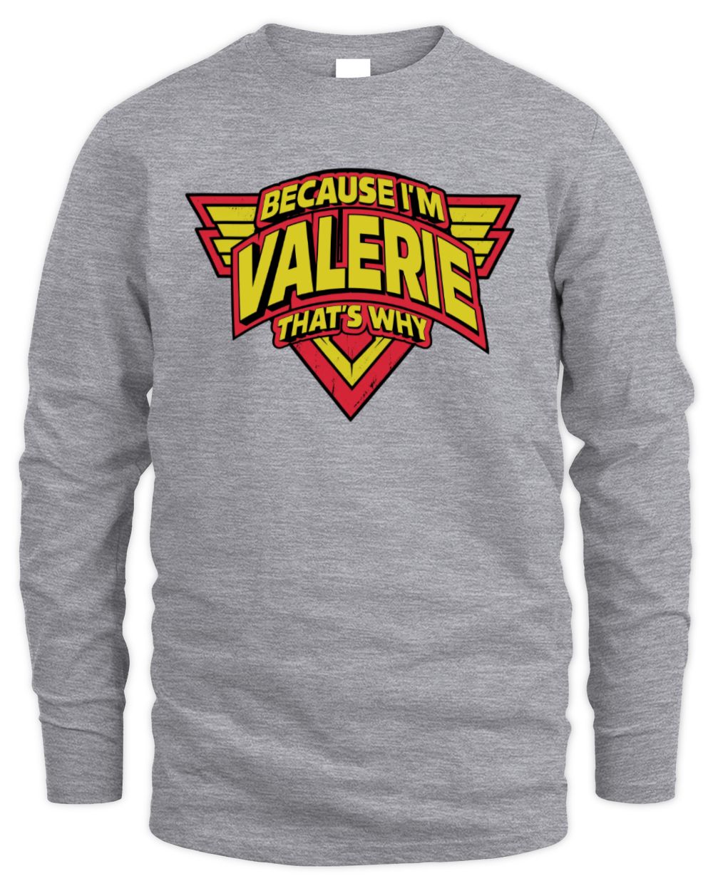 Because I'm Name That's Why Red and Yellow Logo Graphic T-Shirt VALERIE M1-75 / Men's Long Sleeved T-Shirt / sport grey