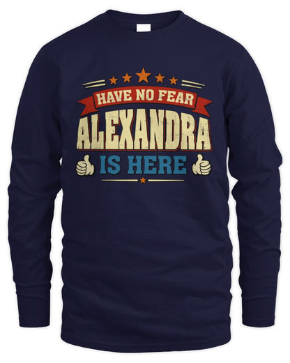 Have No Fear Your Name Is Here Cool Graphic T-Shirt ALEXANDRA M1-71 / Men's Long Sleeved T-Shirt / navy