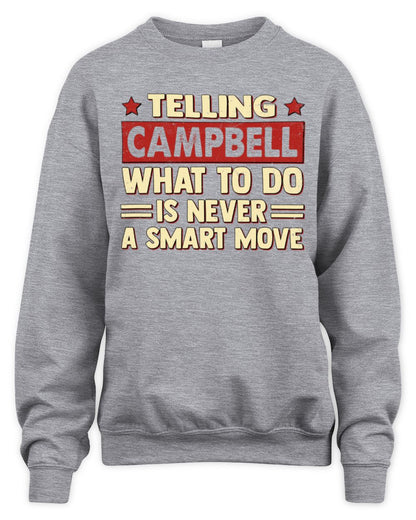 Telling Your Name What to Do Is Never a Smart Move Shirt CAMPBELL M1-66 / Unisex Sweatshirt / sport grey