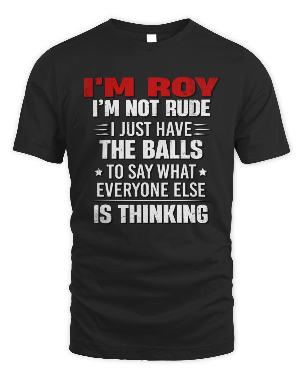I'm Name I'm Not Rude I Just Have The Balls Funny T-Shirt ROY M1-46 / Unisex Standard T-Shirt / black