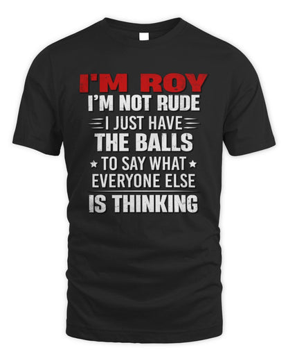 I'm Name I'm Not Rude I Just Have The Balls Funny T-Shirt ROY M1-46 / Unisex Standard T-Shirt / black