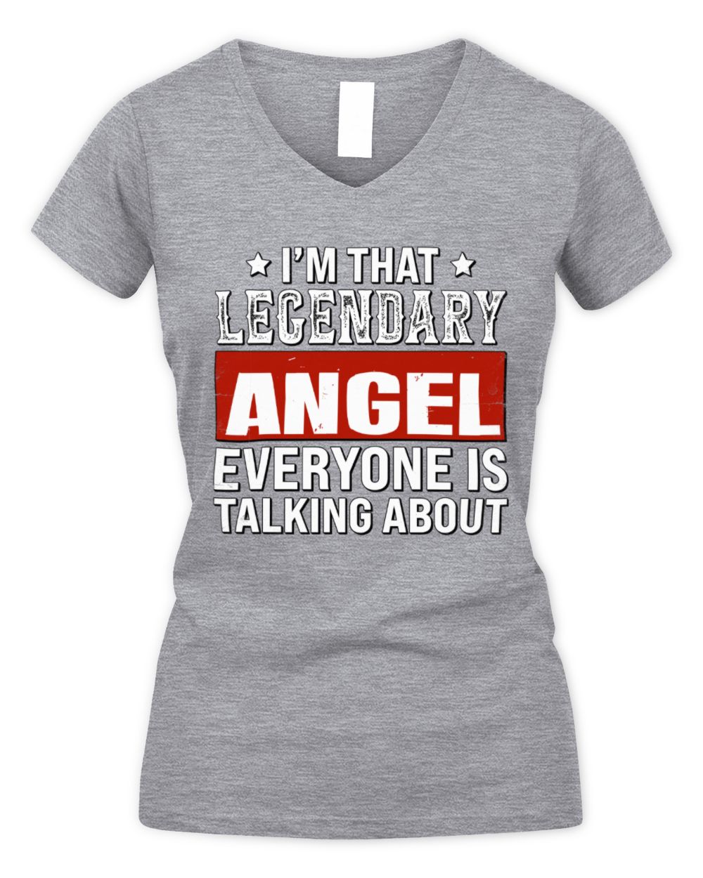 I'm That Legendary Name Everyone Is Talking About Funny Graphic T-Shirt ANGEL M1-73 / Women's V-Neck T-Shirt / sport grey