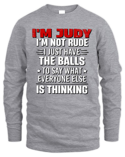 I'm Name I'm Not Rude I Just Have The Balls Funny T-Shirt JUDY M1-46 / Men's Long Sleeved T-Shirt / sport grey