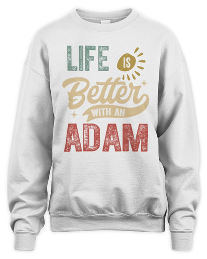Life Is Better With a Name Personalized Retro T-Shirt ADAM-48 / Unisex Sweatshirt / white