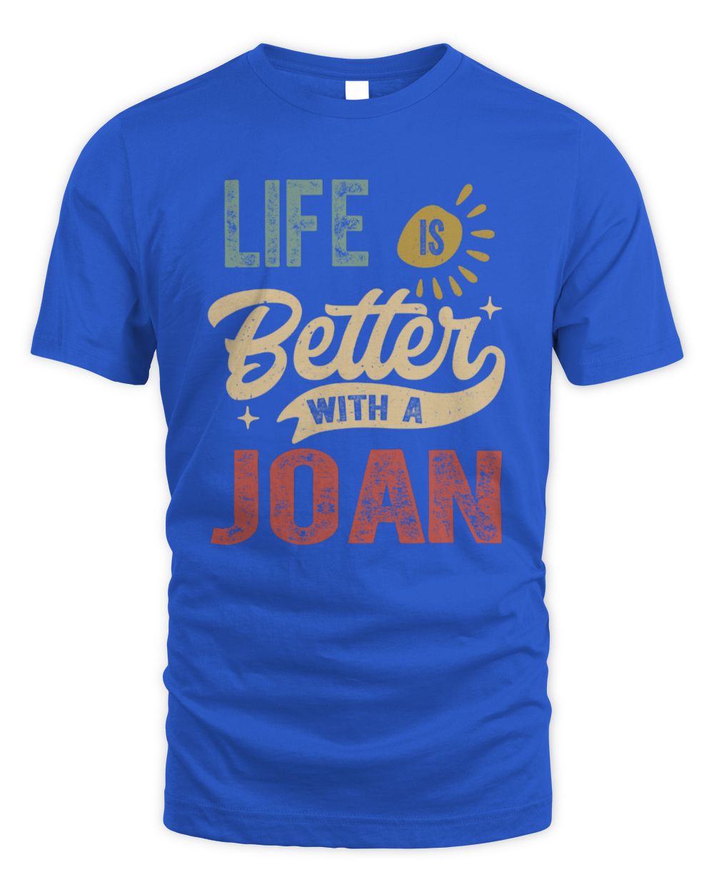 Life Is Better With a Name Personalized Retro T-Shirt JOAN-48 / Unisex Standard T-Shirt / royal