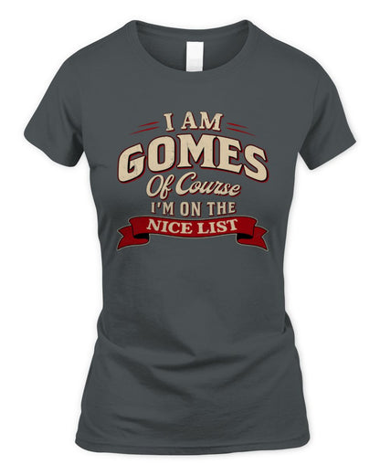 I'm Name Of Course I'm On The Nice List Funny Christmas Shirt GOMES M1-68 / Women's Standard T-Shirt / charcoal