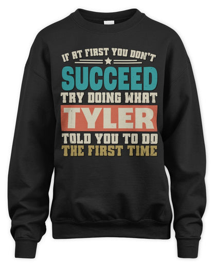 If at First You Don't Succeed Funny Vintage Shirt TYLER M1-53 / Unisex Sweatshirt / black