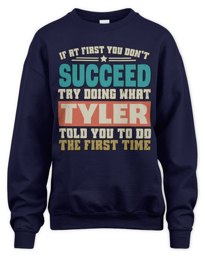 If at First You Don't Succeed Funny Vintage Shirt TYLER M1-53 / Unisex Sweatshirt / navy