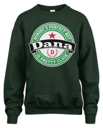Nobody's Perfect But Your Name Is Pretty Close Heineken Beer T-Shirt DANA M1-S85 / Unisex Sweatshirt / forest green