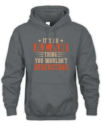 It's a Name Thing Personalized Funny Shirt ALAN M1-51 / Unisex Hoodie / charcoal