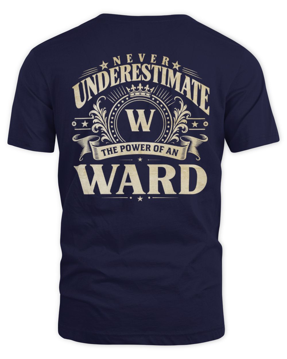 Never Underestimate Your Name Luxury Logo Shirt WARD M1-63 / Unisex Standard T-Shirt / navy
