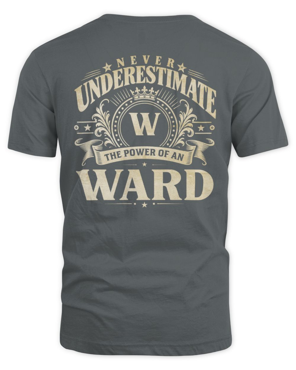 Never Underestimate Your Name Luxury Logo Shirt WARD M1-63 / Unisex Standard T-Shirt / charcoal