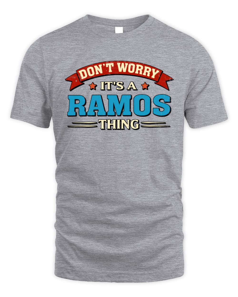 Don't Worry It's a Your Name Thing Funny Retro T-Shirt RAMOS M1-57 / Unisex Standard T-Shirt / sport grey