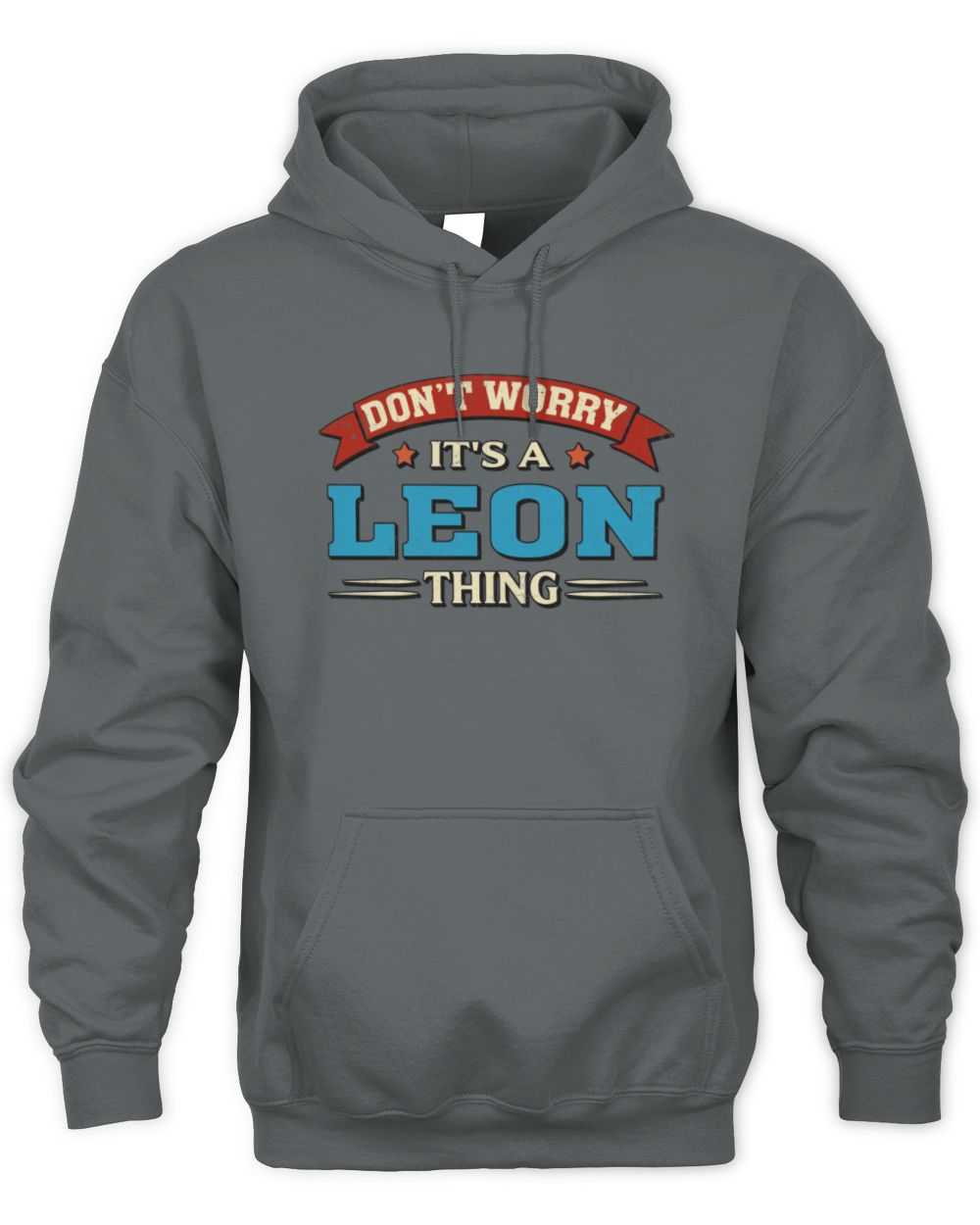 Don't Worry It's a Your Name Thing Funny Retro T-Shirt LEON M1-57 / Unisex Hoodie / charcoal