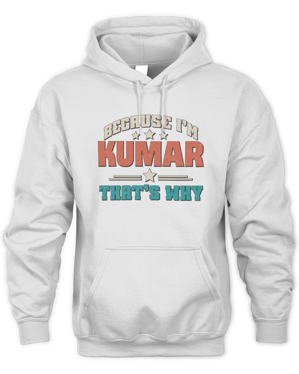 Because I'm Name That's Why Personalized Retro Shirt KUMAR-49 / Unisex Hoodie / white