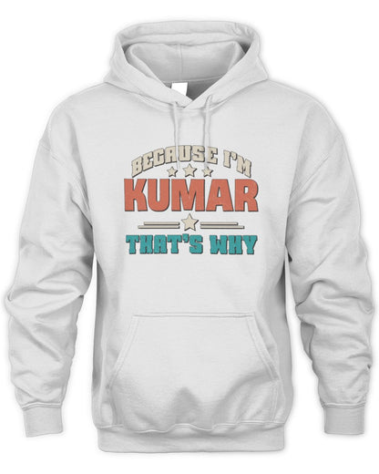 Because I'm Name That's Why Personalized Retro Shirt KUMAR-49 / Unisex Hoodie / white