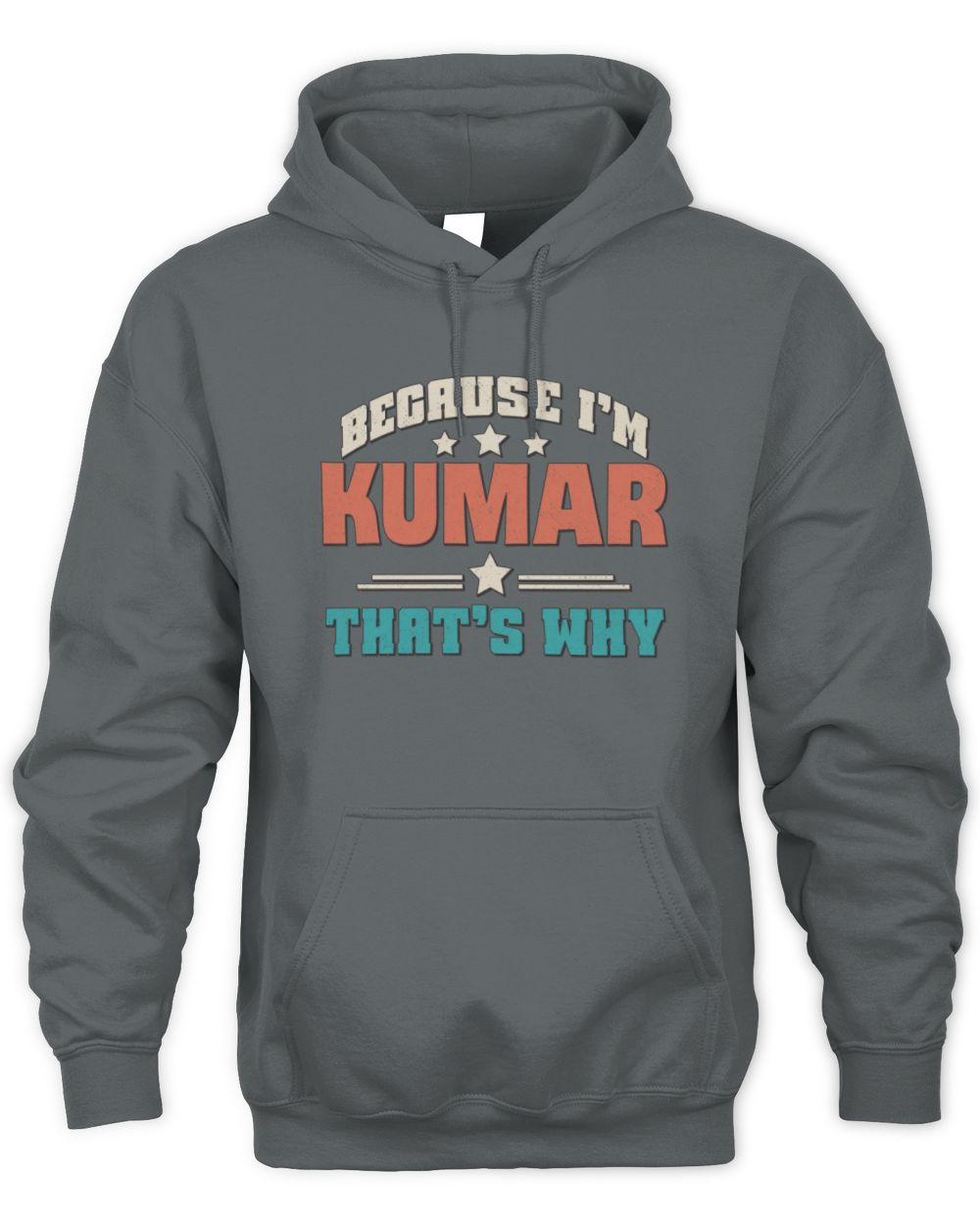 Because I'm Name That's Why Personalized Retro Shirt KUMAR-49 / Unisex Hoodie / charcoal