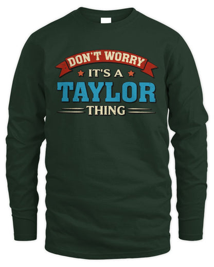Don't Worry It's a Your Name Thing Funny Retro T-Shirt TAYLOR M1-57 / Men's Long Sleeved T-Shirt / forest green
