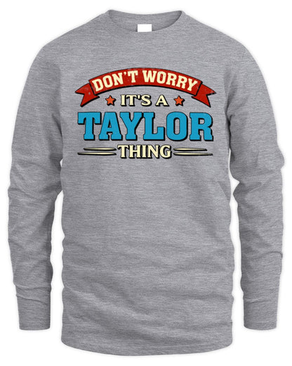 Don't Worry It's a Your Name Thing Funny Retro T-Shirt TAYLOR M1-57 / Men's Long Sleeved T-Shirt / sport grey