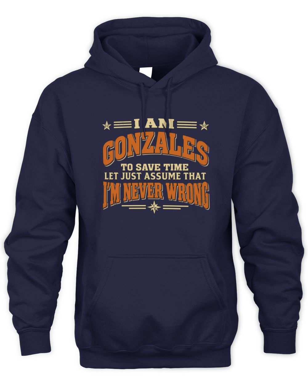 I'm Name Let's Just Assume I'm Never Wrong Retro Shirt GONZALES M1-64 / Unisex Hoodie / navy