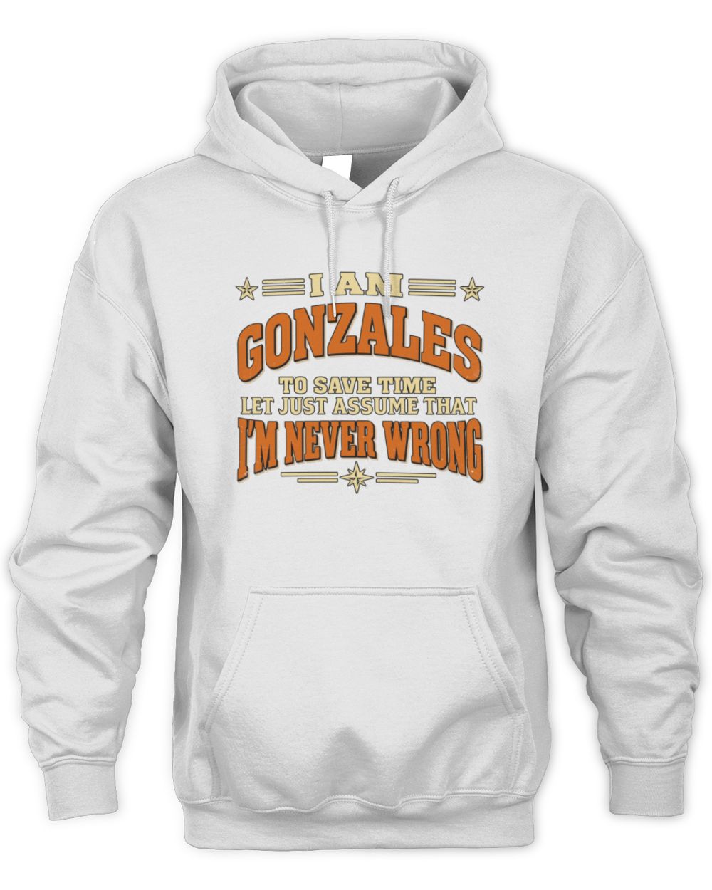 I'm Name Let's Just Assume I'm Never Wrong Retro Shirt GONZALES M1-64 / Unisex Hoodie / white