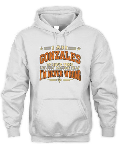 I'm Name Let's Just Assume I'm Never Wrong Retro Shirt GONZALES M1-64 / Unisex Hoodie / white