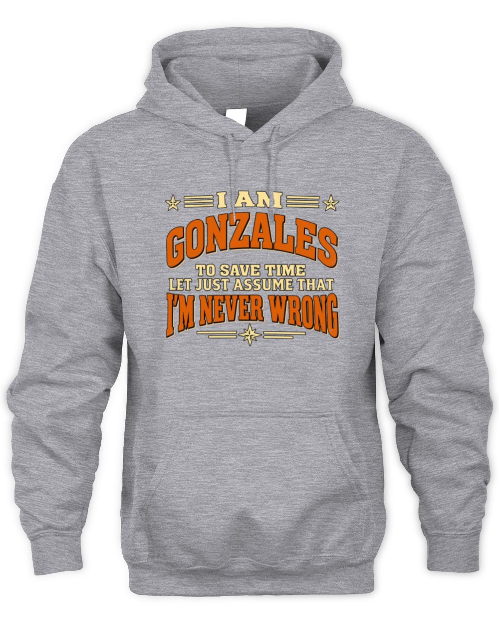 I'm Name Let's Just Assume I'm Never Wrong Retro Shirt GONZALES M1-64 / Unisex Hoodie / sport grey