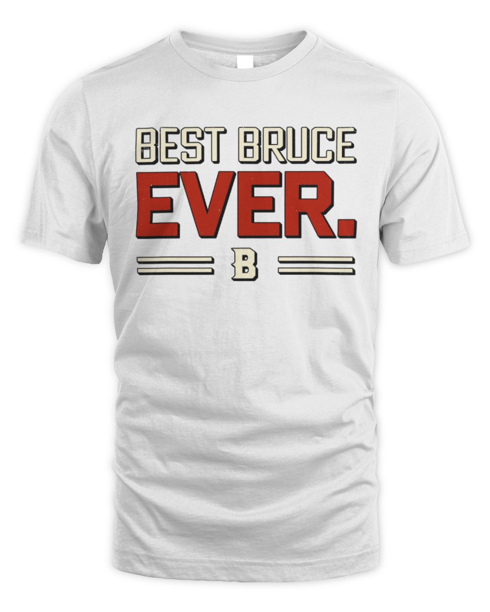 Best Your Name Ever Cool Shirt BRUCE M1-58 / Unisex Standard T-Shirt / white