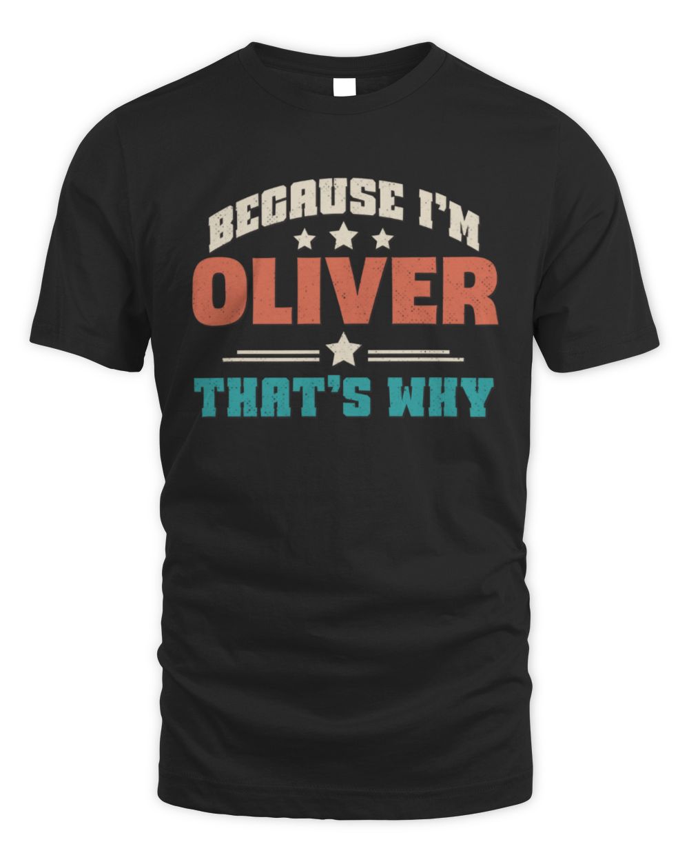 Because I'm Name That's Why Personalized Retro Shirt OLIVER-49 / Unisex Standard T-Shirt / black