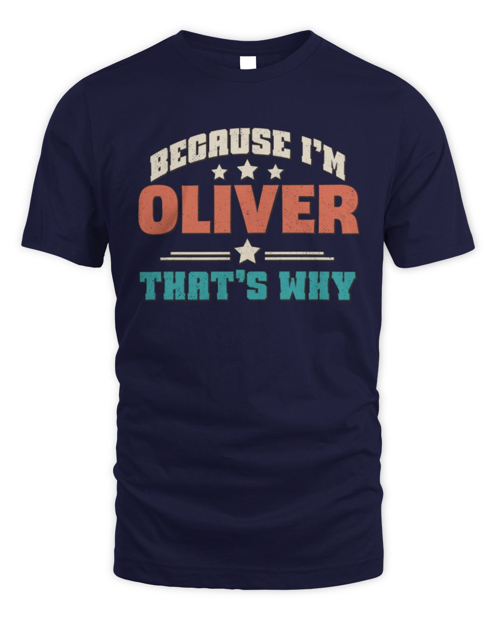 Because I'm Name That's Why Personalized Retro Shirt OLIVER-49 / Unisex Standard T-Shirt / navy