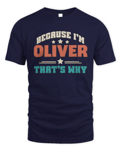 Because I'm Name That's Why Personalized Retro Shirt OLIVER-49 / Unisex Standard T-Shirt / navy