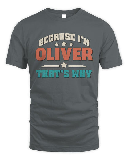 Because I'm Name That's Why Personalized Retro Shirt OLIVER-49 / Unisex Standard T-Shirt / charcoal
