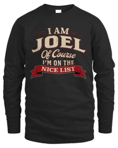 I'm Name Of Course I'm On The Nice List Funny Christmas Shirt JOEL M1-68 / Men's Long Sleeved T-Shirt / black