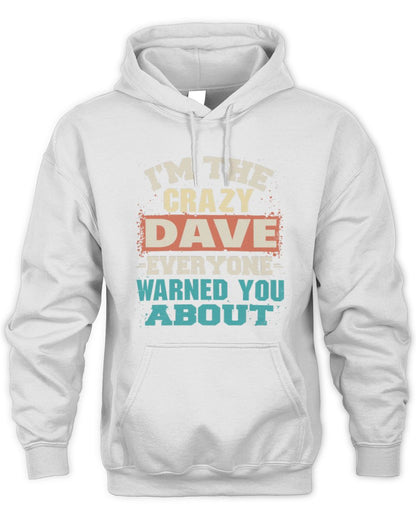 I'm the Crazy One Everyone Warned You About Retro Graphic T-Shirt DAVE M1-70 / Unisex Hoodie / white