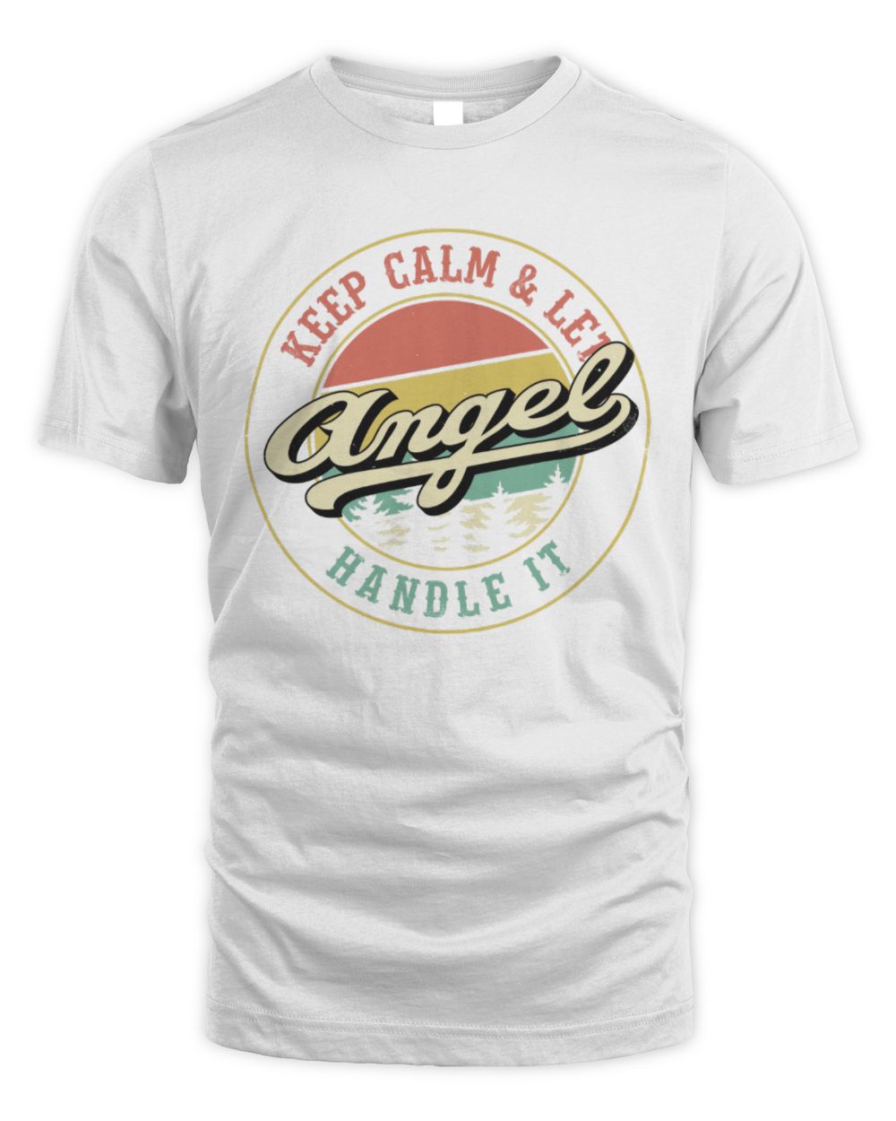 Keep Calm Let Your Name Handle It Retro T-Shirt ANGEL M1-54 / Unisex Standard T-Shirt / white