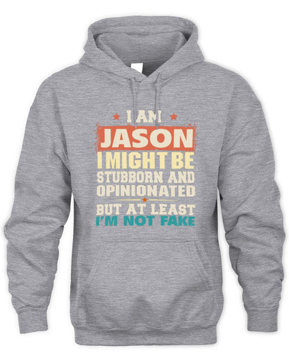 I Am Name I Might Be Stubborn and Opinionated Graphic T-Shirt JASON M1-72 / Unisex Hoodie / sport grey