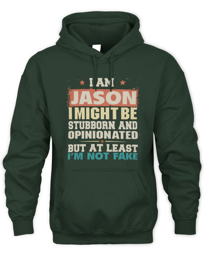 I Am Name I Might Be Stubborn and Opinionated Graphic T-Shirt JASON M1-72 / Unisex Hoodie / forest green