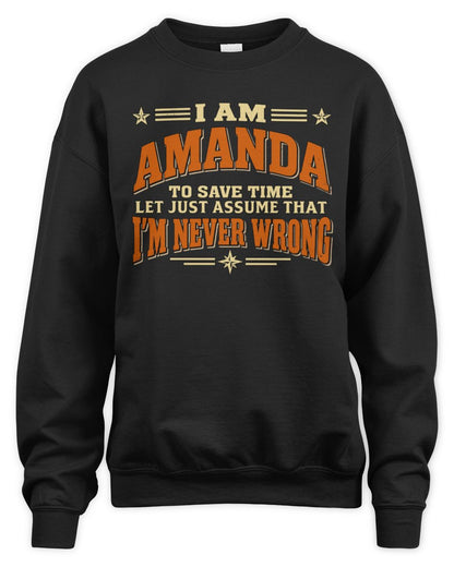 I'm Name Let's Just Assume I'm Never Wrong Retro Shirt AMANDA M1-64 / Unisex Sweatshirt / black