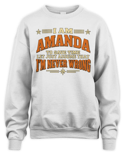 I'm Name Let's Just Assume I'm Never Wrong Retro Shirt AMANDA M1-64 / Unisex Sweatshirt / white
