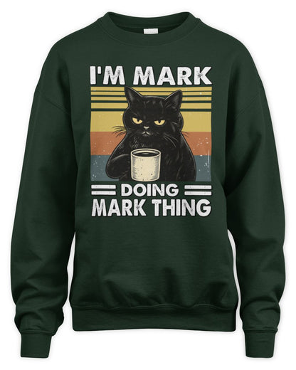 I'm Name Doing Name Thing Grumpy Black Cat Shirt MARK M1-79 / Unisex Sweatshirt / forest green
