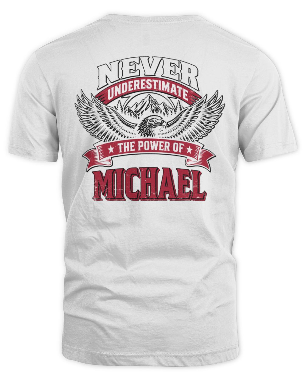 Never Underestimate Your Name Eagle Mountain Shirt MICHAEL M1-61 / Unisex Standard T-Shirt / white