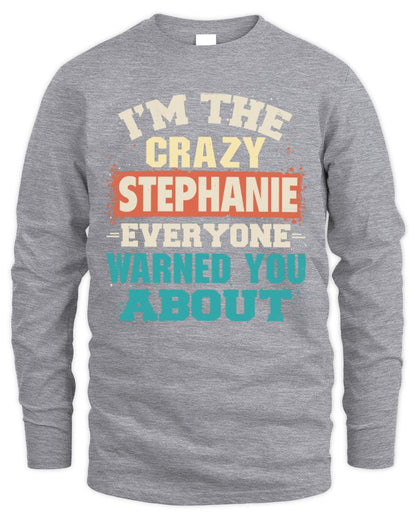 I'm the Crazy One Everyone Warned You About Retro Graphic T-Shirt STEPHANIE M1-70 / Men's Long Sleeved T-Shirt / sport grey