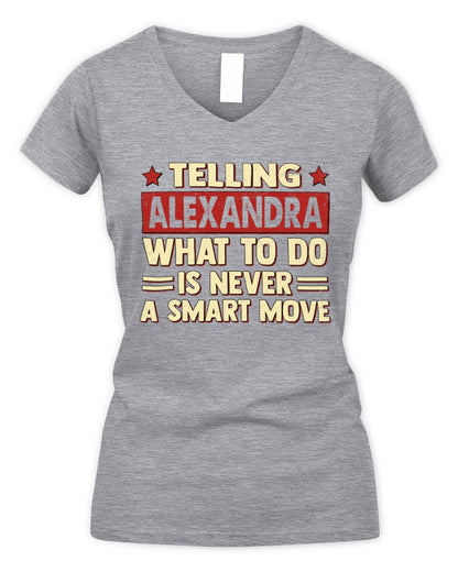 Telling Your Name What to Do Is Never a Smart Move Shirt ALEXANDRA M1-66 / Women's V-Neck T-Shirt / sport grey