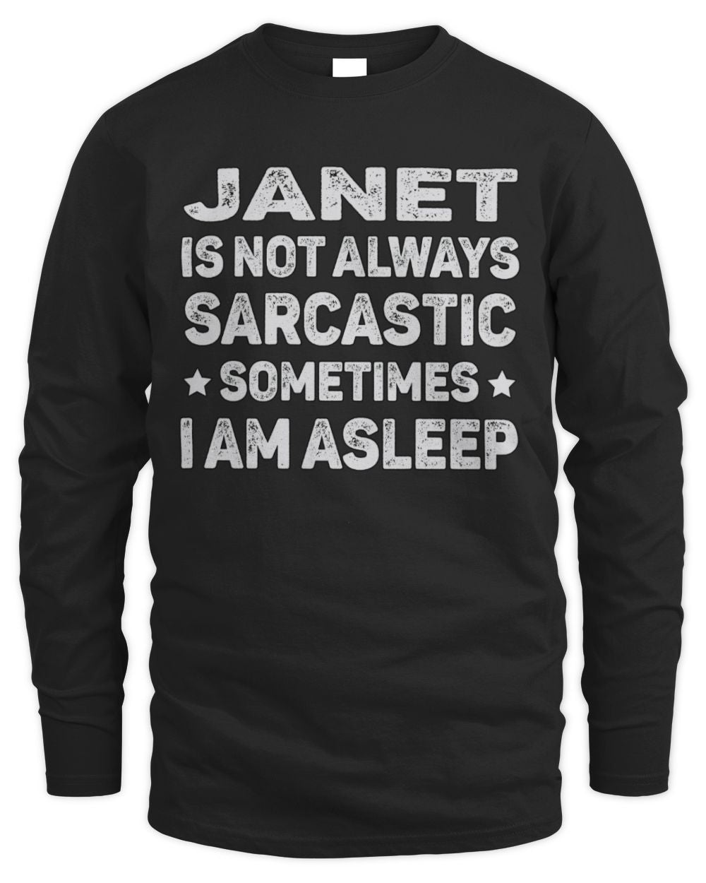 Your Name Is Not Always Sarcastic Funny T-Shirt JANET M1-62 / Men's Long Sleeved T-Shirt / black