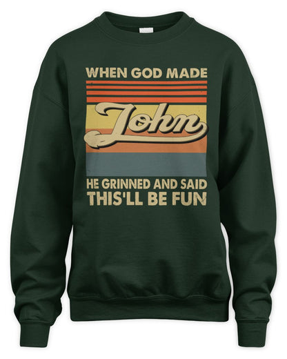 When God Made Your Name He Grinned Vintage T-Shirt JOHN M1-55 / Unisex Sweatshirt / forest green