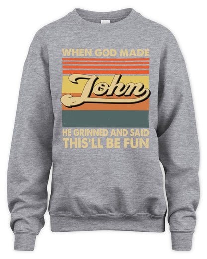 When God Made Your Name He Grinned Vintage T-Shirt JOHN M1-55 / Unisex Sweatshirt / sport grey
