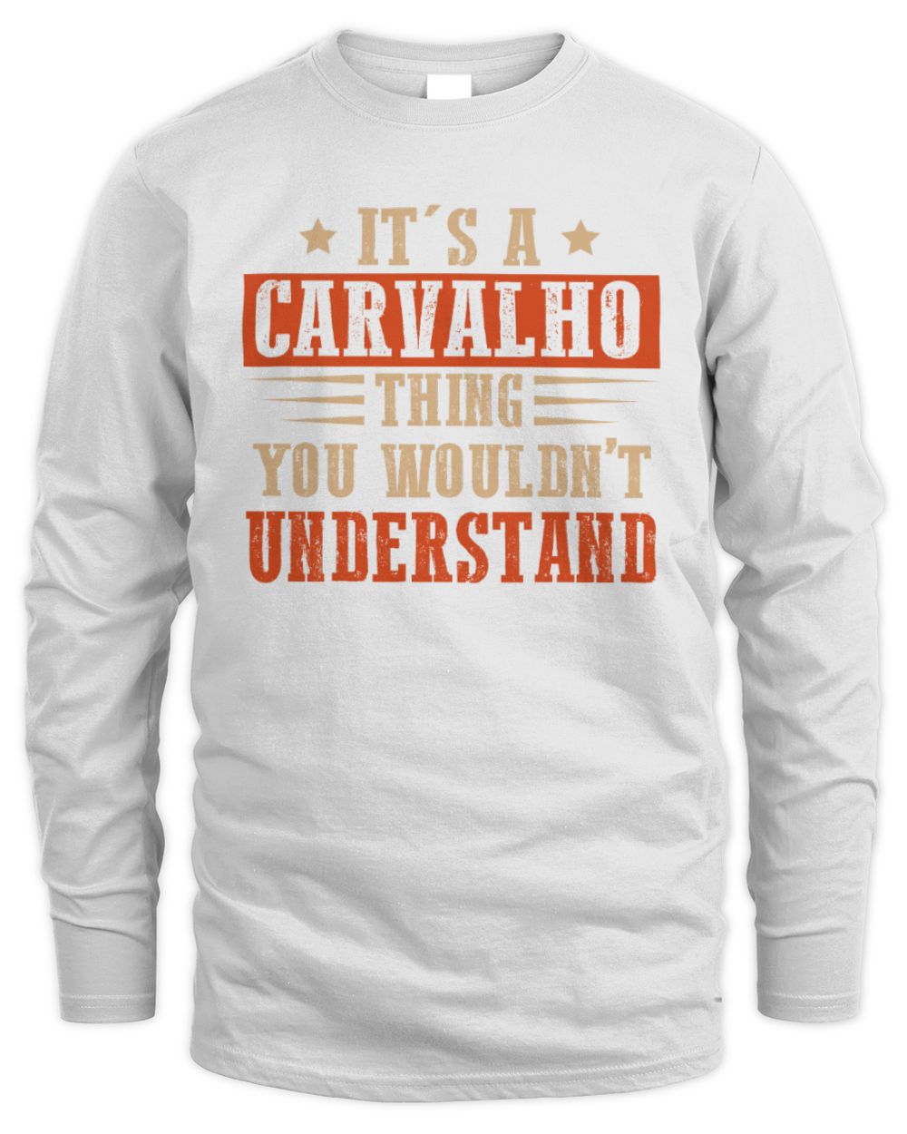 It's a Name Thing Personalized Funny Shirt CARVALHO M1-51 / Men's Long Sleeved T-Shirt / white