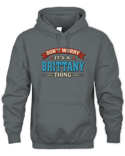 Don't Worry It's a Your Name Thing Funny Retro T-Shirt BRITTANY M1-57 / Unisex Hoodie / charcoal